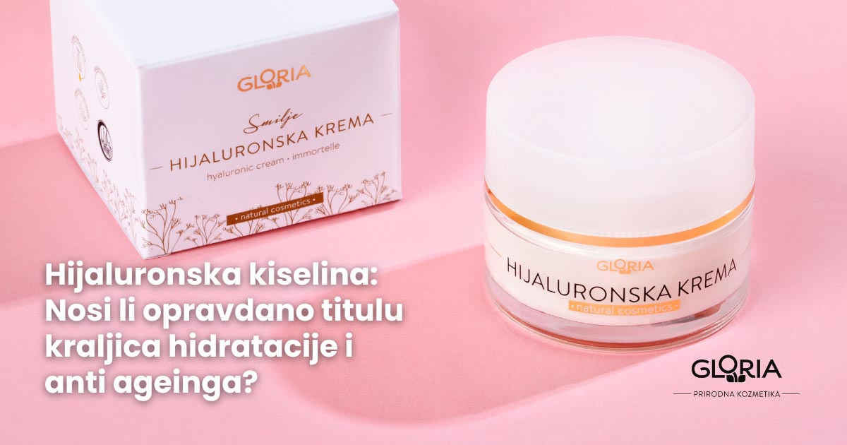 Gloria | Hijaluronska kiselina: Nosi li opravdano titulu kraljica hidratacije i anti ageinga?
